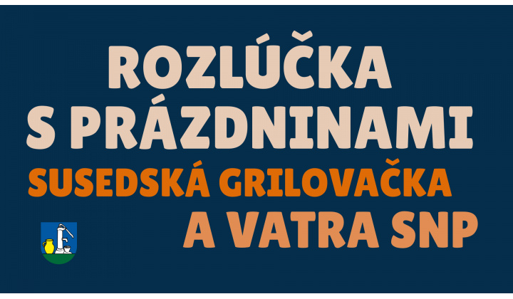 Rozlúčka s prázdninami: Susedská grilovačka a vatra SNP